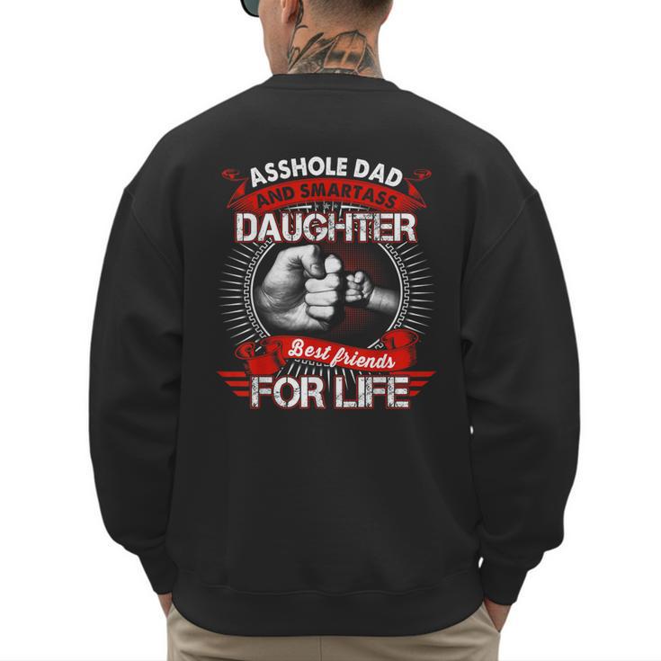 Asshole Dad And Smartass Daughter Best Friend For Life Men's Sweatshirt Back Print