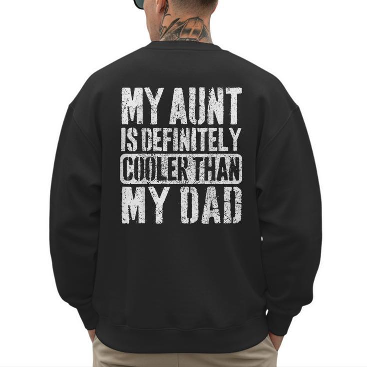 My Aunt Is Definitely Cooler Than My Dad Boy Girl Aunt Love Men's Sweatshirt Back Print