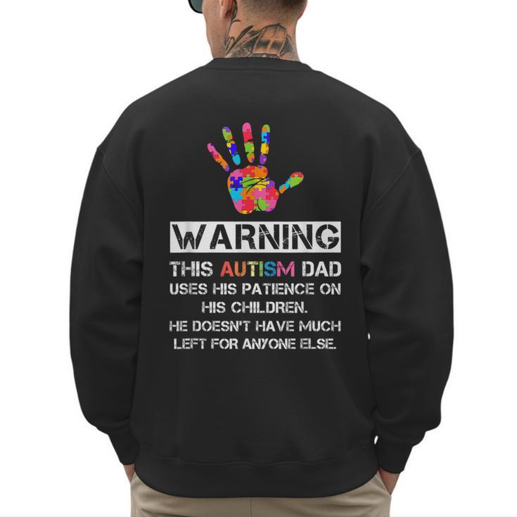 Autism Awareness Warning This Autism Dad T-Shirt Men's Sweatshirt Back Print