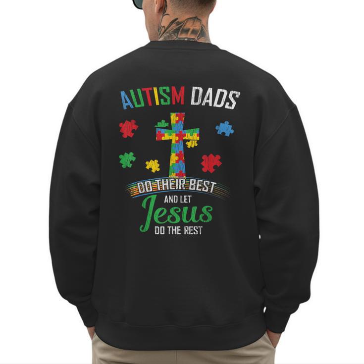 Autism Dad Son Father Autistic Kid Awareness Jesus Christian Men's Sweatshirt Back Print