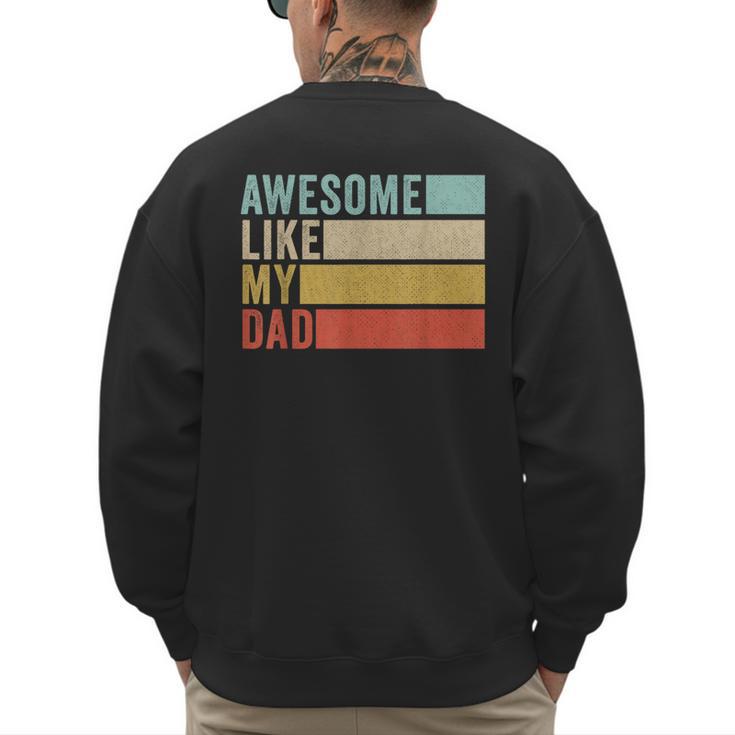 Awesome Like My Dad Men's Sweatshirt Back Print