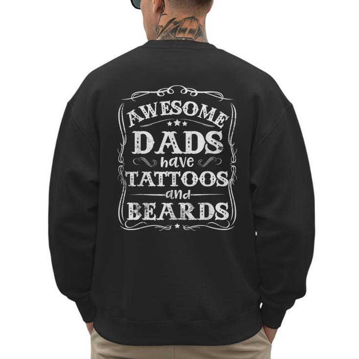 Awesome Dads Have Tattoos And Beards Father's Day 2025 Men's Sweatshirt Back Print