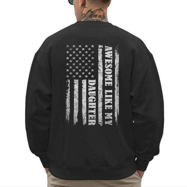 Awesome Like My Daughter Men For Dad Fathers Day Men's Sweatshirt Back Print