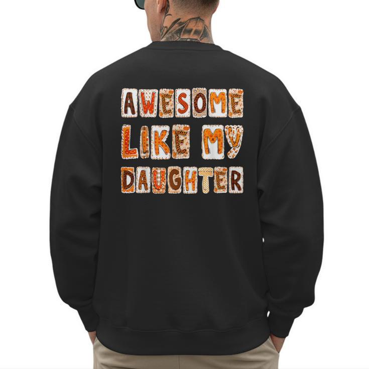 Awesome Like My Daughter For Men Dad Fathers Day Men's Sweatshirt Back Print