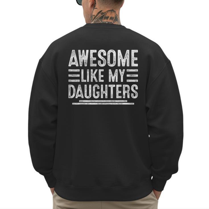 Awesome Like My Daughters Men Fathers Day Birthday Dad Men's Sweatshirt Back Print
