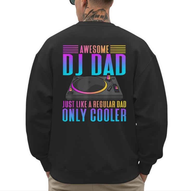 Awesome DJ Dad DJ Music Men's Sweatshirt Back Print