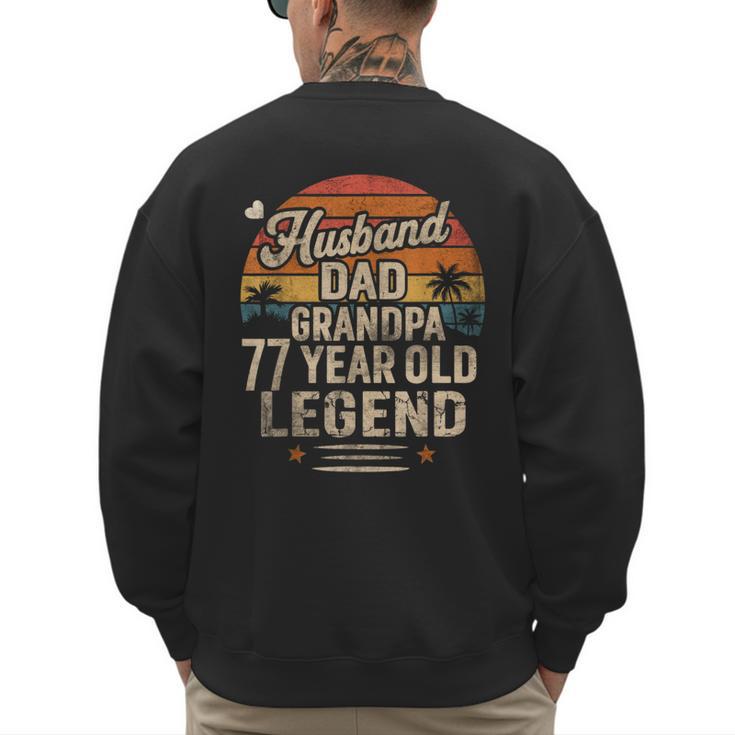 Back Legend Husband Dad Grandpa 77 Year Old 77th Birthday Men's Sweatshirt Back Print
