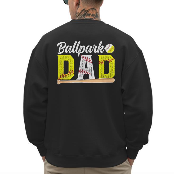 Ballpark Dad Baseball Softball Dad Of Ballers Men's Sweatshirt Back Print