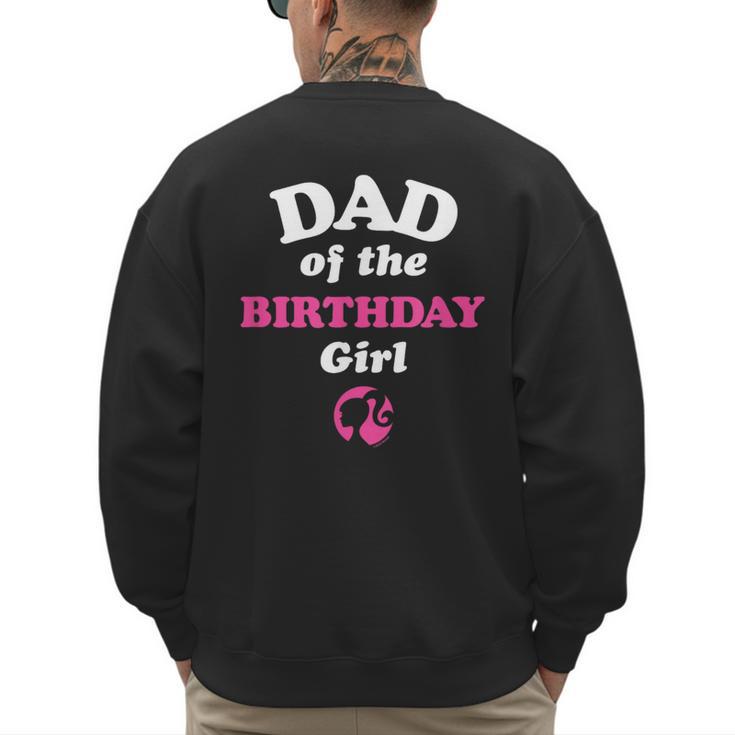 Barbie Dad Of The Birthday Girl Small Men's Sweatshirt Back Print