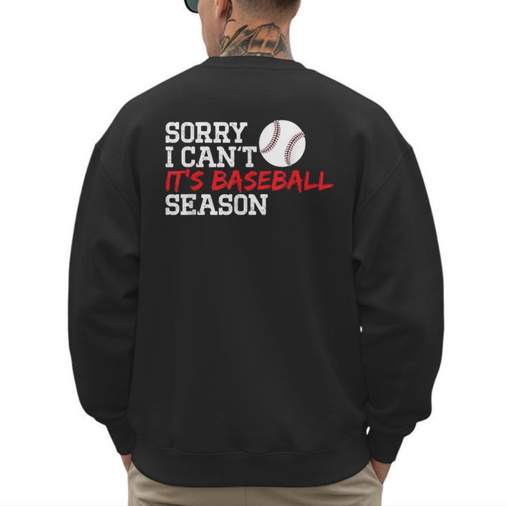 Baseball Mom Dad Sorry I Can'T It'S Baseball Season Men's Sweatshirt Back Print