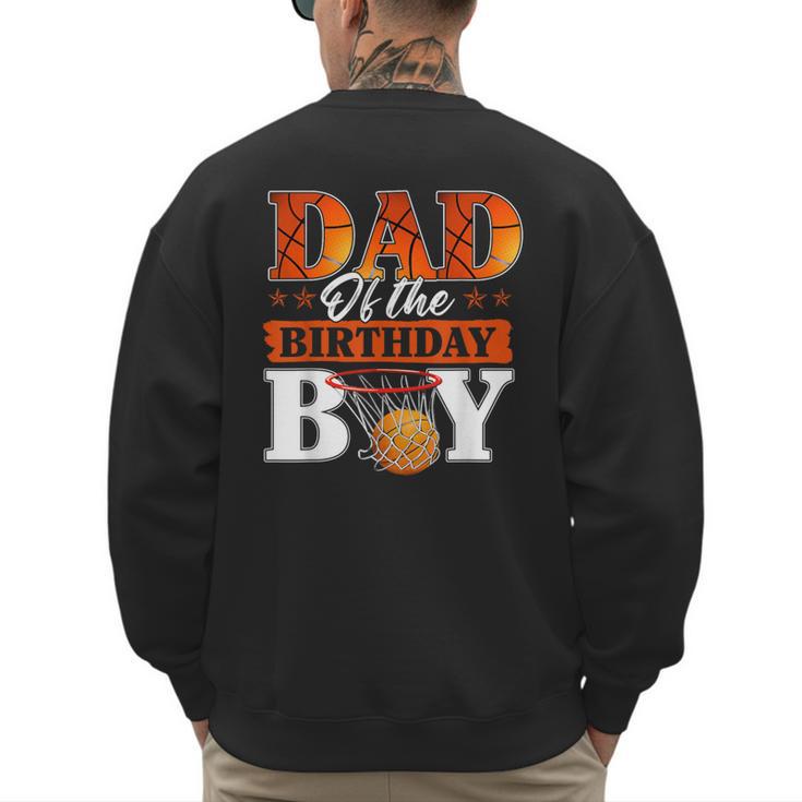 Basketball DAD Of The Birthday Boy Family Matching Men's Sweatshirt Back Print