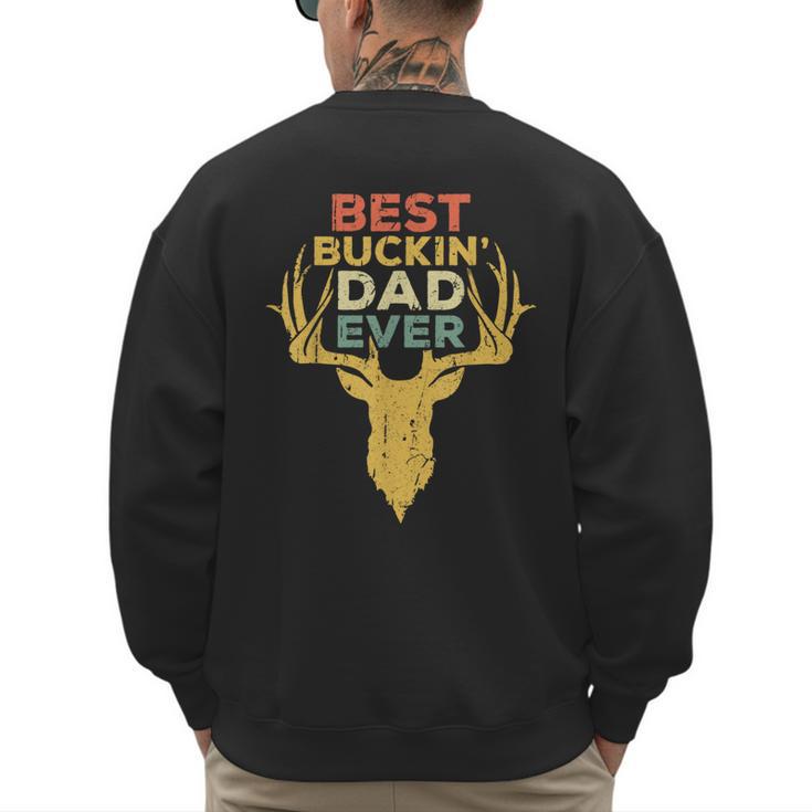 Best Buckin' Dad Ever Shirt Men Hunting Fathers Day Men's Sweatshirt Back Print