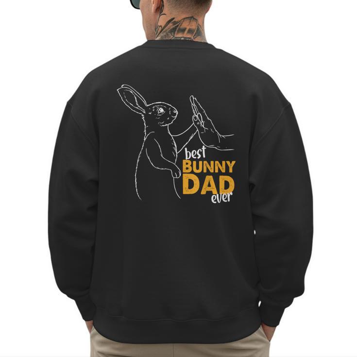 Best Bunny Dad Ever Rabbit Daddy Bunny Father Bunny Men's Sweatshirt Back Print