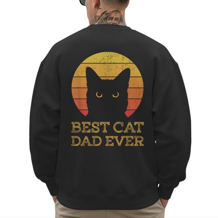 Best Cat Dad Ever Vintage Cat Daddy Fathers Day Men's Sweatshirt Back Print