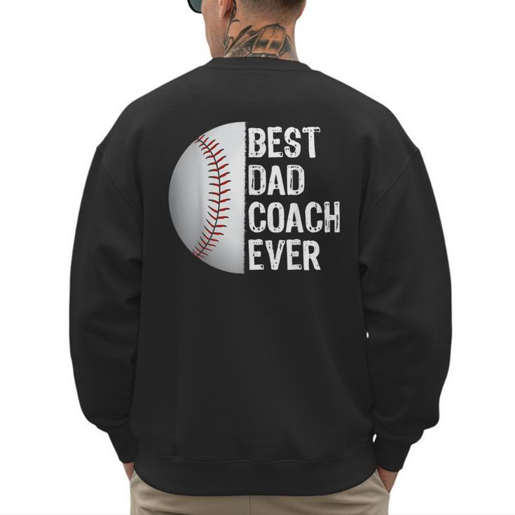 Best Dad Coach Ever Baseball For Sport Lovers Men's Sweatshirt Back Print