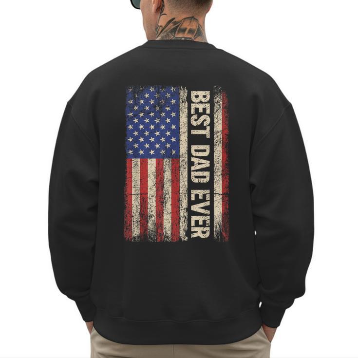 Best Dad Ever US American Flag For Father's Day Men Men's Sweatshirt Back Print