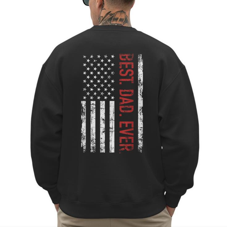 Best Dad Ever US American Flag Gift For Father's Day Short Sleeve Men's Sweatshirt Back Print