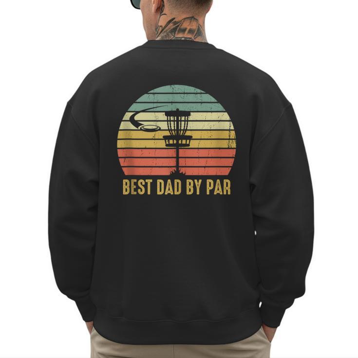 Best Dad By Par Disc Golf Father's Day Men's Sweatshirt Back Print