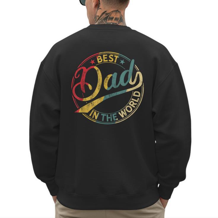Best Dad In The World Father's Day Vintage Dad Men's Sweatshirt Back Print