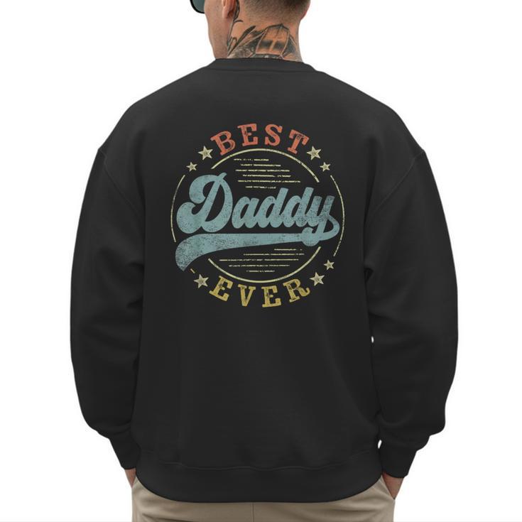Best Daddy Ever Father's Day Daddy Vintage Emblem Men's Sweatshirt Back Print