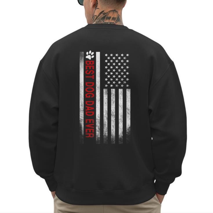Best Dog Dad Ever American Flag For Best Father Men's Sweatshirt Back Print
