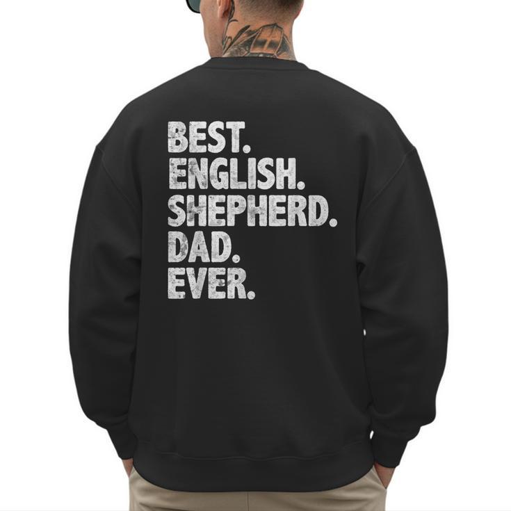 Best English Shepherd Dad Ever Dog Owner Daddy Father's Day Men's Sweatshirt Back Print