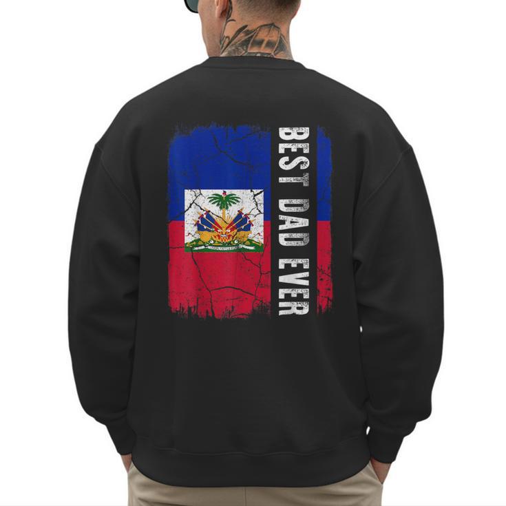 Best Haitian Dad Ever Haiti Daddy Father's Day Men's Sweatshirt Back Print