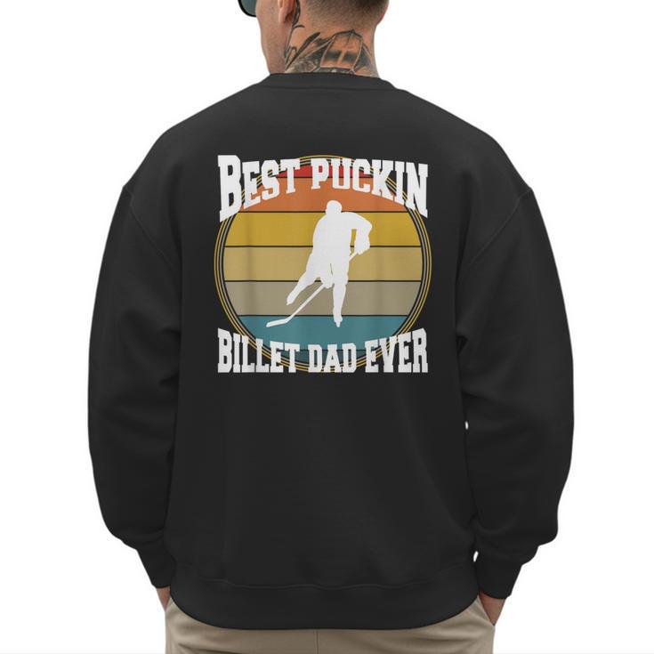 Best Puckin Billet Dad Hockey Men's Sweatshirt Back Print