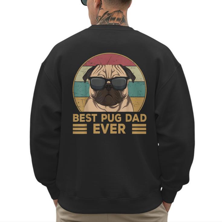 Best Pug Dad Ever Pug Dog For Men And Boys Men's Sweatshirt Back Print