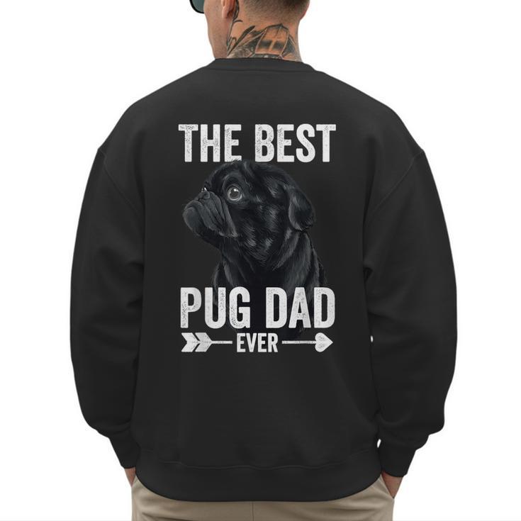 Best Pug Dad Ever Fathers Day Cute Daddy Dad Pug Men's Sweatshirt Back Print