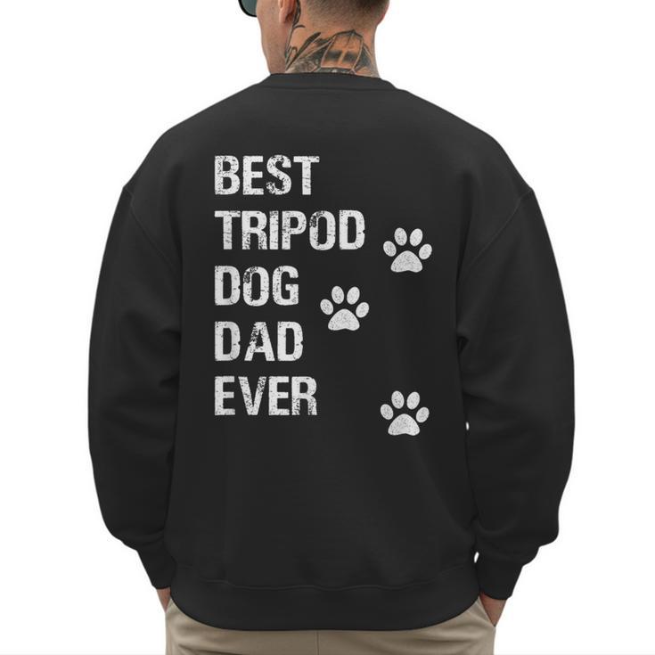 Best Tripod 3 Legged Dog Dad Novelty Dog Dad TShirt Men's Sweatshirt Back Print