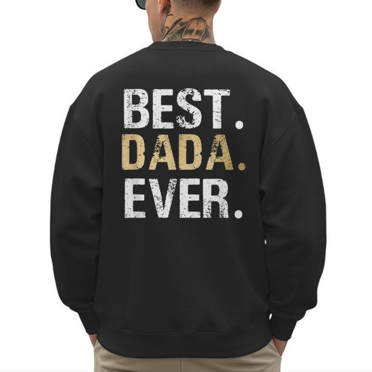 Birthday Fathers Day Christmas For Dada Dada From Granddaughter Grandson Best Dada Men's Sweatshirt Back Print