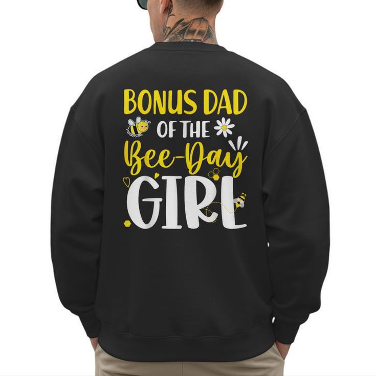 Bonus Dad Of The Bee Day Girl Birthday Party Family Men's Sweatshirt Back Print