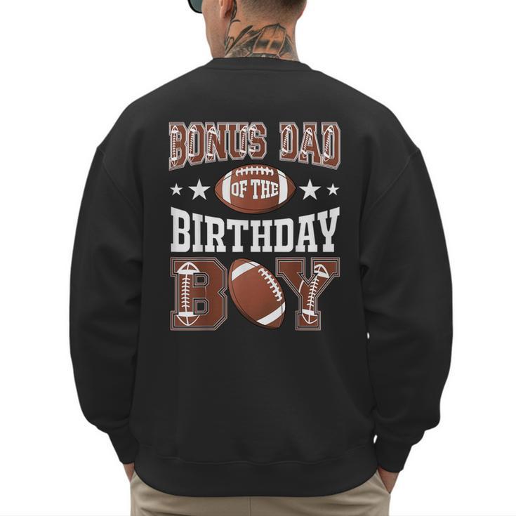 Bonus Dad Of The Birthday Boy Football Game Day Men's Sweatshirt Back Print