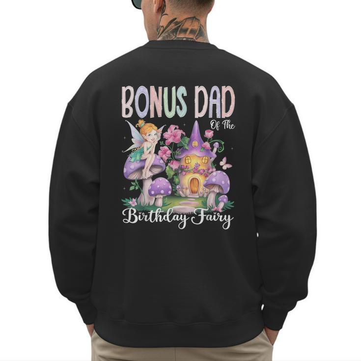 Bonus Dad Of The Birthday Fairy 1St Birthday Girl Party Men's Sweatshirt Back Print