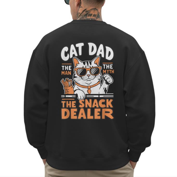 Cat Dad The Man The Myth The Snack Dealer Men's Sweatshirt Back Print
