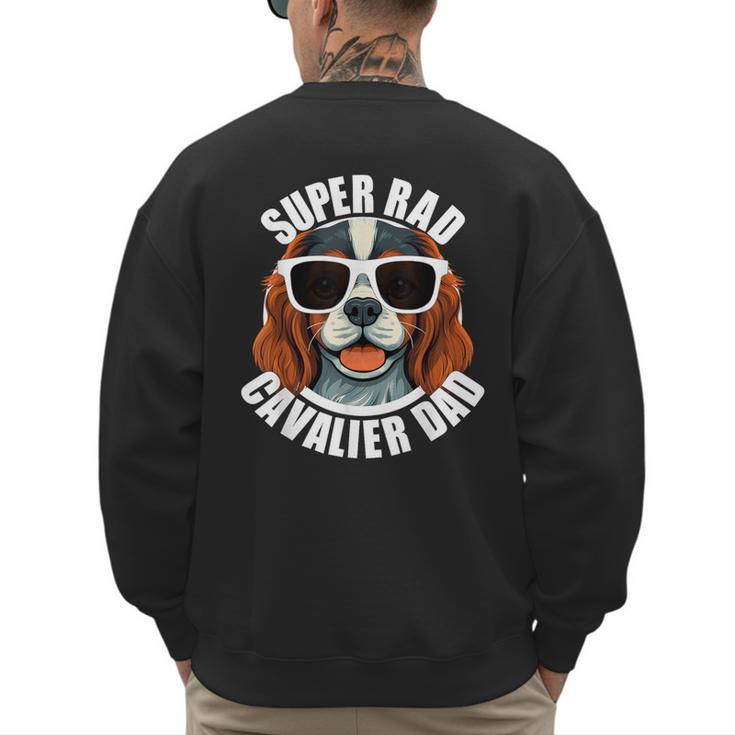 Cavalier King Charles Spaniel Dad Father’s Day Men's Sweatshirt Back Print