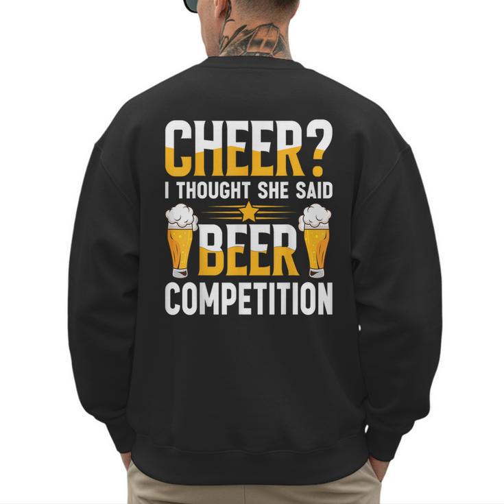 Cheer Dad Cheerleader I Thought She Said Beer Competition Men's Sweatshirt Back Print
