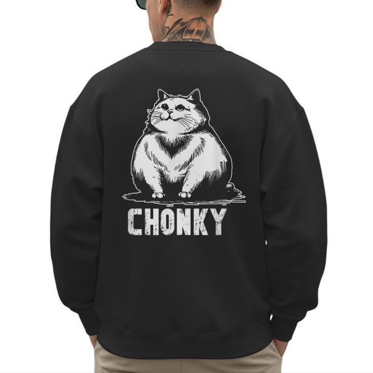 Chonk Fat And Hairy Cat Cats Kittens Dad Graphic Mom Funny Men's Sweatshirt Back Print