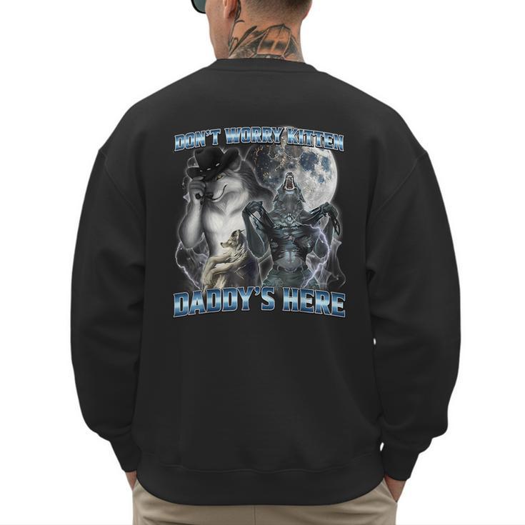 Cool Alpha Wolf Meme Don't Worry Kitten Daddy's Here Men's Sweatshirt Back Print