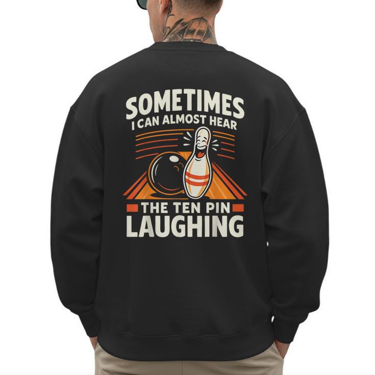 Cool Bowling Men Dad Bowler Fun Crazy Best Bowling Men's Sweatshirt Back Print
