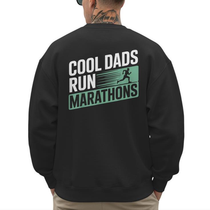 Cool Dads Run Marathons Marathon Running Runner Men's Sweatshirt Back Print