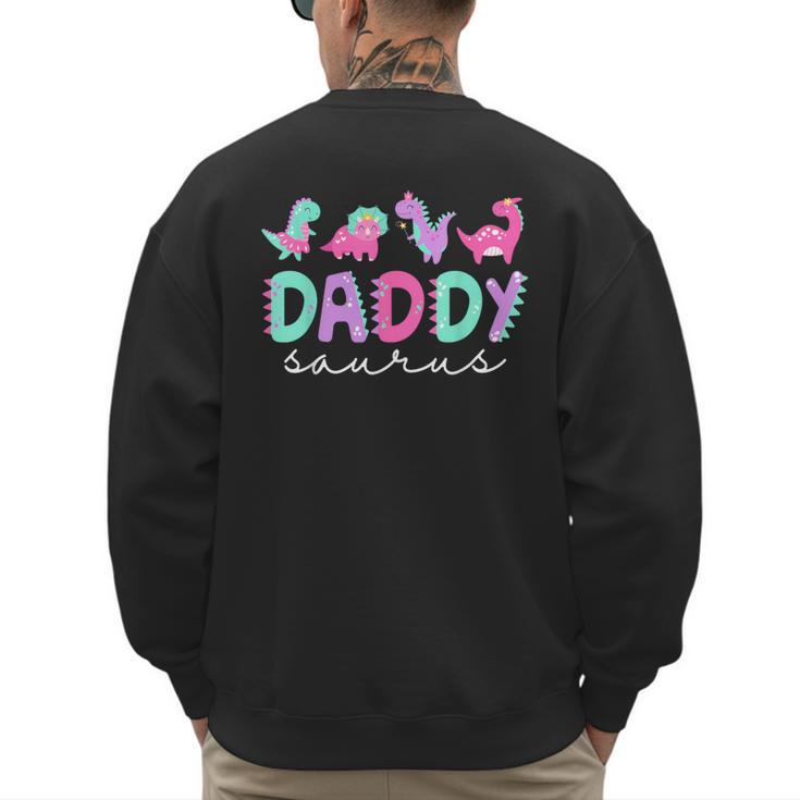 Cute Daddy Saurus Dad Dinosaur Birthday Boy Girl Family Men's Sweatshirt Back Print