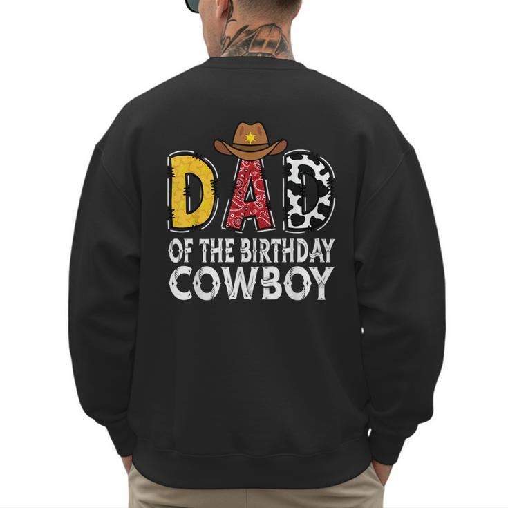 Dad 1st Birthday Cowboy Western Dad Birthday Boy Men's Sweatshirt Back Print