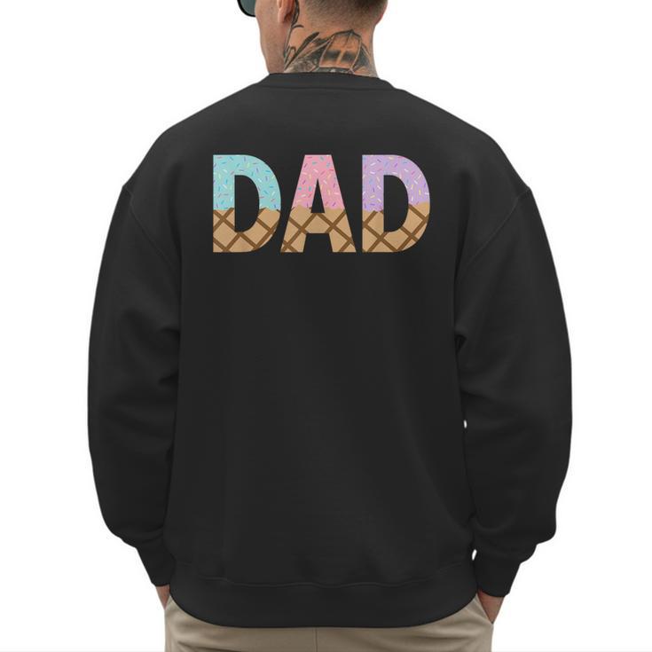 Dad Of 1st First Birthday Girl Ice Cream Men's Sweatshirt Back Print