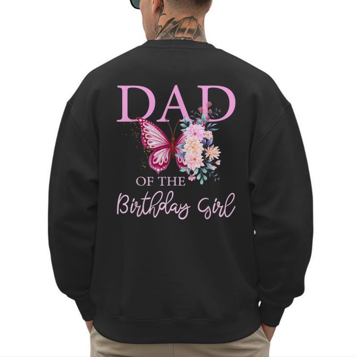 Dad 1st First Birthday Matching Family Butterfly Floral Men's Sweatshirt Back Print