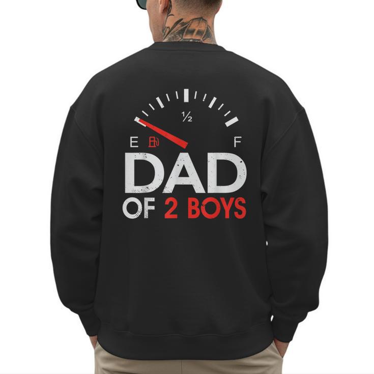 Dad Of 2 Boys Fuel Gas Gauge Father Of Two Sons Men Men's Sweatshirt Back Print