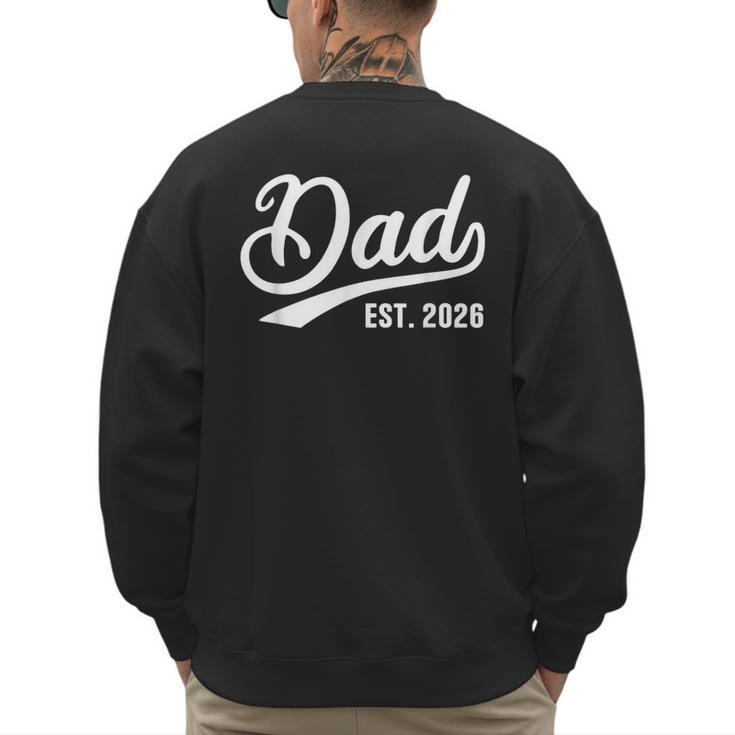Dad 2026 Father Since 2026 Retro Dad Est 2026 Men's Sweatshirt Back Print