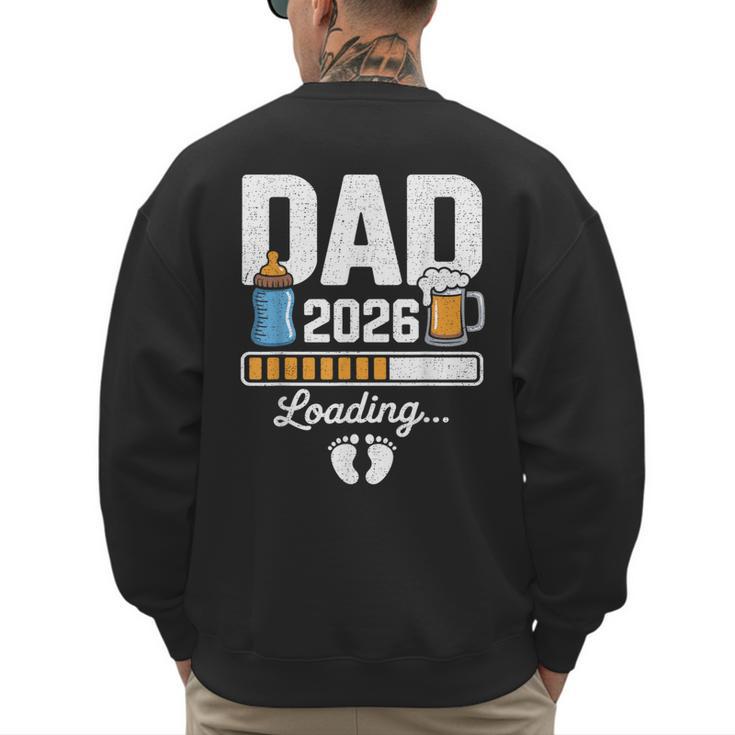 Dad 2026 Loading Expecting New Baby Announcement Men Men's Sweatshirt Back Print