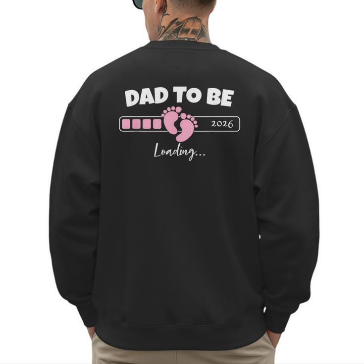 Dad To Be 2026 Loading Pink Little Girl Pregnancy Reveal Men's Sweatshirt Back Print